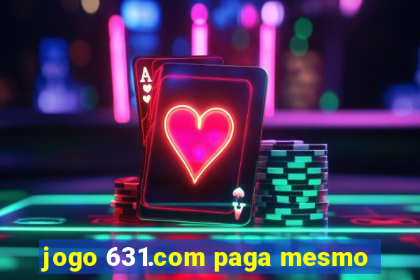 jogo 631.com paga mesmo